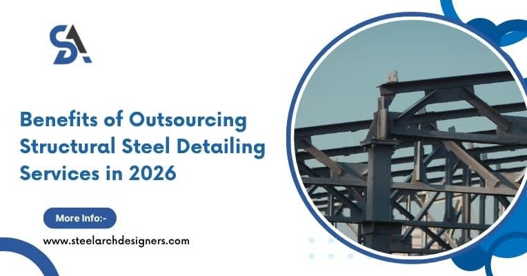 Benefits of Outsource Steel Detailing Services in 2026